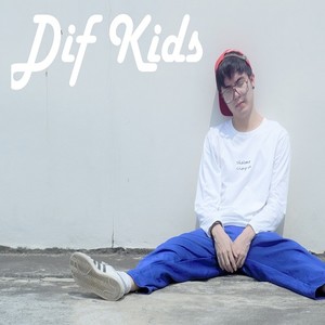 Dif Kids资料,Dif Kids最新歌曲,Dif KidsMV视频,Dif Kids音乐专辑,Dif Kids好听的歌