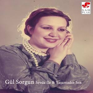 Gül Sorgun资料,Gül Sorgun最新歌曲,Gül SorgunMV视频,Gül Sorgun音乐专辑,Gül Sorgun好听的歌