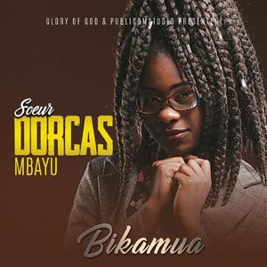 Dorcas Mbayu资料,Dorcas Mbayu最新歌曲,Dorcas MbayuMV视频,Dorcas Mbayu音乐专辑,Dorcas Mbayu好听的歌