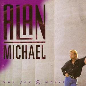 Alan Michael资料,Alan Michael最新歌曲,Alan MichaelMV视频,Alan Michael音乐专辑,Alan Michael好听的歌