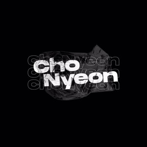 ChoNyeon资料,ChoNyeon最新歌曲,ChoNyeonMV视频,ChoNyeon音乐专辑,ChoNyeon好听的歌