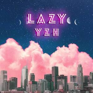 Lazy YZH