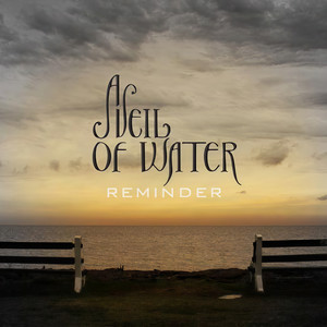 A Veil Of Water资料,A Veil Of Water最新歌曲,A Veil Of WaterMV视频,A Veil Of Water音乐专辑,A Veil Of Water好听的歌