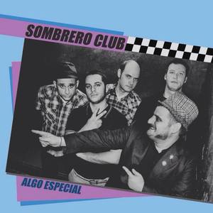 Sombrero Club资料,Sombrero Club最新歌曲,Sombrero ClubMV视频,Sombrero Club音乐专辑,Sombrero Club好听的歌