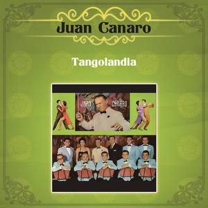 Juan Canaro资料,Juan Canaro最新歌曲,Juan CanaroMV视频,Juan Canaro音乐专辑,Juan Canaro好听的歌