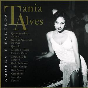 Tânia Alves资料,Tânia Alves最新歌曲,Tânia AlvesMV视频,Tânia Alves音乐专辑,Tânia Alves好听的歌
