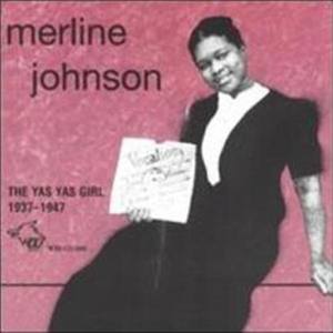 The Yas Yas Girl (Merline Johnson)资料,The Yas Yas Girl (Merline Johnson)最新歌曲,The Yas Yas Girl (Merline Johnson)MV视频,The Yas Yas Girl (Merline Johnson)音乐专辑,The Yas Yas Girl (Merline Johnson)好听的歌
