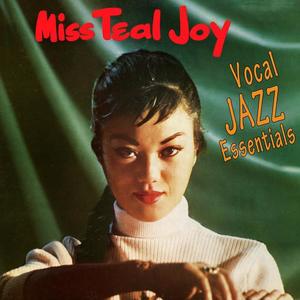 Miss Teal Joy资料,Miss Teal Joy最新歌曲,Miss Teal JoyMV视频,Miss Teal Joy音乐专辑,Miss Teal Joy好听的歌