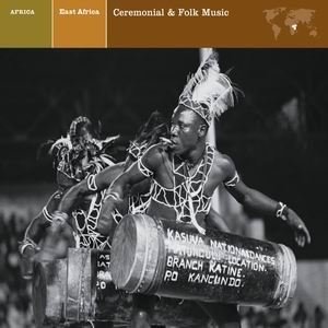 EAST AFRICA Ceremonial & Folk Music