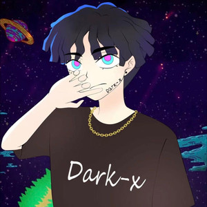 Dark_X资料,Dark_X最新歌曲,Dark_XMV视频,Dark_X音乐专辑,Dark_X好听的歌