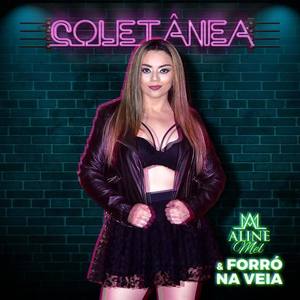 Aline Mel e Forró na Veia资料,Aline Mel e Forró na Veia最新歌曲,Aline Mel e Forró na VeiaMV视频,Aline Mel e Forró na Veia音乐专辑,Aline Mel e Forró na Veia好听的歌