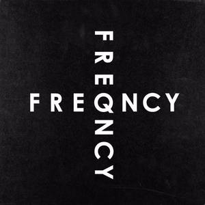 FREQNCY资料,FREQNCY最新歌曲,FREQNCYMV视频,FREQNCY音乐专辑,FREQNCY好听的歌
