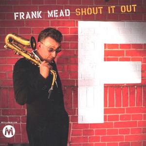 Frank Mead资料,Frank Mead最新歌曲,Frank MeadMV视频,Frank Mead音乐专辑,Frank Mead好听的歌