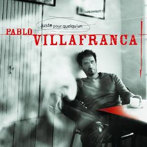 Pablo Villafranca资料,Pablo Villafranca最新歌曲,Pablo VillafrancaMV视频,Pablo Villafranca音乐专辑,Pablo Villafranca好听的歌