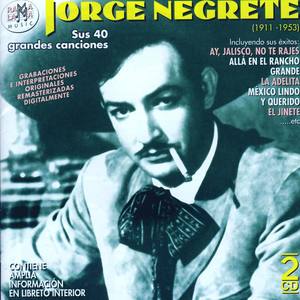Jorge Negrete资料,Jorge Negrete最新歌曲,Jorge NegreteMV视频,Jorge Negrete音乐专辑,Jorge Negrete好听的歌