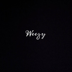 Weezy资料,Weezy最新歌曲,WeezyMV视频,Weezy音乐专辑,Weezy好听的歌
