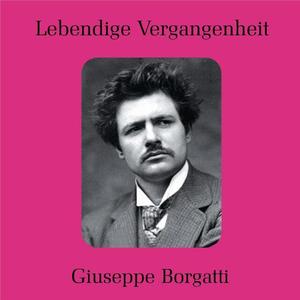 Giuseppe Borgatti资料,Giuseppe Borgatti最新歌曲,Giuseppe BorgattiMV视频,Giuseppe Borgatti音乐专辑,Giuseppe Borgatti好听的歌