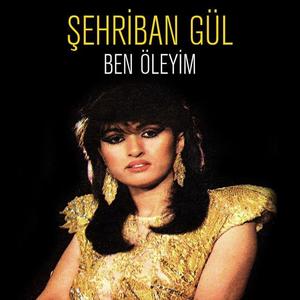 Şehriban Gül资料,Şehriban Gül最新歌曲,Şehriban GülMV视频,Şehriban Gül音乐专辑,Şehriban Gül好听的歌