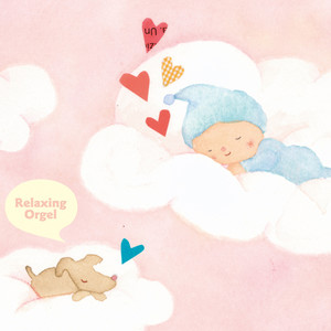 Relaxing Orgel (α波オルゴール)资料,Relaxing Orgel (α波オルゴール)最新歌曲,Relaxing Orgel (α波オルゴール)MV视频,Relaxing Orgel (α波オルゴール)音乐专辑,Relaxing Orgel (α波オルゴール)好听的歌