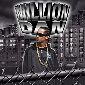 Million Dan资料,Million Dan最新歌曲,Million DanMV视频,Million Dan音乐专辑,Million Dan好听的歌