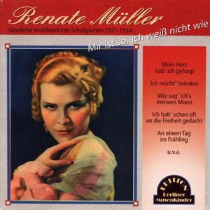 Renate Müller资料,Renate Müller最新歌曲,Renate MüllerMV视频,Renate Müller音乐专辑,Renate Müller好听的歌