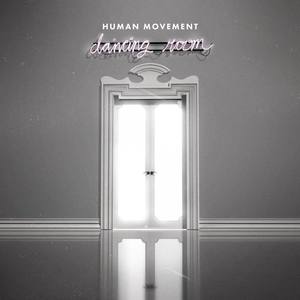 Human Movement资料,Human Movement最新歌曲,Human MovementMV视频,Human Movement音乐专辑,Human Movement好听的歌