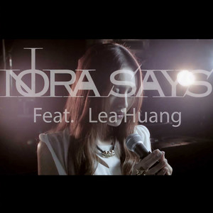 Nora Says资料,Nora Says最新歌曲,Nora SaysMV视频,Nora Says音乐专辑,Nora Says好听的歌