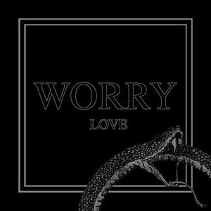 WORRY