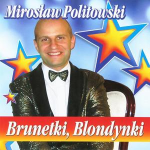 Miroslaw Politowski资料,Miroslaw Politowski最新歌曲,Miroslaw PolitowskiMV视频,Miroslaw Politowski音乐专辑,Miroslaw Politowski好听的歌