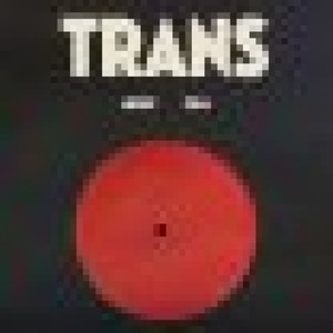 Trans资料,Trans最新歌曲,TransMV视频,Trans音乐专辑,Trans好听的歌