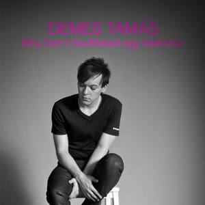 Demes Tamás资料,Demes Tamás最新歌曲,Demes TamásMV视频,Demes Tamás音乐专辑,Demes Tamás好听的歌