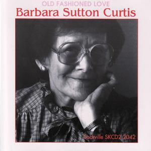 Barbara Sutton Curtis资料,Barbara Sutton Curtis最新歌曲,Barbara Sutton CurtisMV视频,Barbara Sutton Curtis音乐专辑,Barbara Sutton Curtis好听的歌