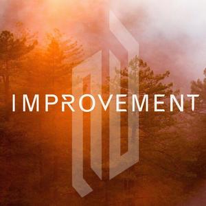 Improvement资料,Improvement最新歌曲,ImprovementMV视频,Improvement音乐专辑,Improvement好听的歌