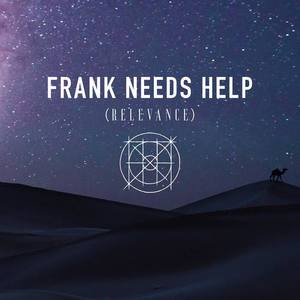 Frank Needs Help