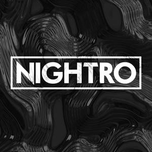Nightro资料,Nightro最新歌曲,NightroMV视频,Nightro音乐专辑,Nightro好听的歌