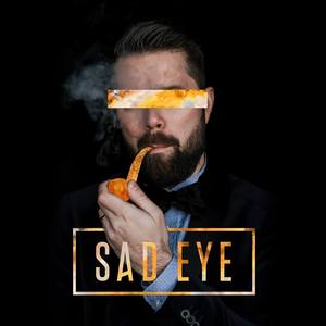 SAD EYES资料,SAD EYES最新歌曲,SAD EYESMV视频,SAD EYES音乐专辑,SAD EYES好听的歌