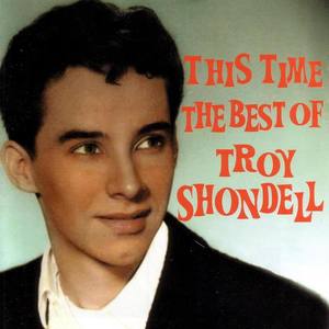 Troy Shondell资料,Troy Shondell最新歌曲,Troy ShondellMV视频,Troy Shondell音乐专辑,Troy Shondell好听的歌
