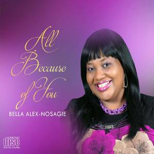 Bella Alex-Nosagie资料,Bella Alex-Nosagie最新歌曲,Bella Alex-NosagieMV视频,Bella Alex-Nosagie音乐专辑,Bella Alex-Nosagie好听的歌