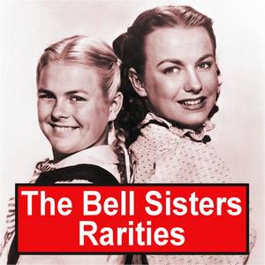 The Bell Sisters资料,The Bell Sisters最新歌曲,The Bell SistersMV视频,The Bell Sisters音乐专辑,The Bell Sisters好听的歌