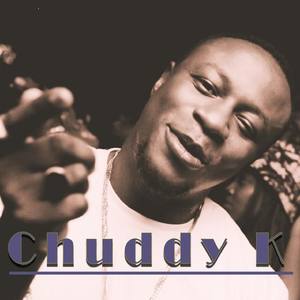 Chuddy K资料,Chuddy K最新歌曲,Chuddy KMV视频,Chuddy K音乐专辑,Chuddy K好听的歌