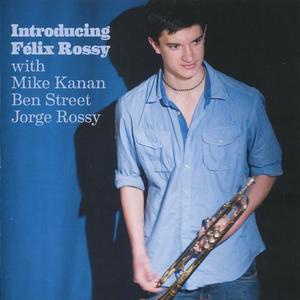 Félix Rossy资料,Félix Rossy最新歌曲,Félix RossyMV视频,Félix Rossy音乐专辑,Félix Rossy好听的歌