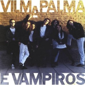 Vilma Palma E Vampiros资料,Vilma Palma E Vampiros最新歌曲,Vilma Palma E VampirosMV视频,Vilma Palma E Vampiros音乐专辑,Vilma Palma E Vampiros好听的歌