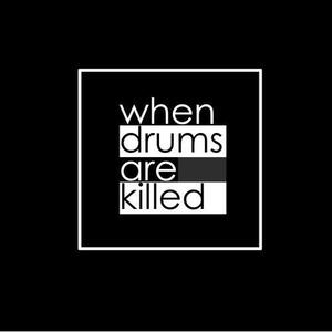 Whendrumsarekilled