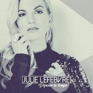 Julie Lefebvre资料,Julie Lefebvre最新歌曲,Julie LefebvreMV视频,Julie Lefebvre音乐专辑,Julie Lefebvre好听的歌