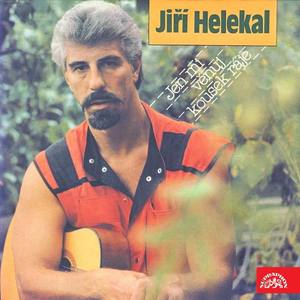 Jiří Helekal资料,Jiří Helekal最新歌曲,Jiří HelekalMV视频,Jiří Helekal音乐专辑,Jiří Helekal好听的歌