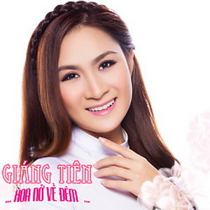 Giáng Tiên资料,Giáng Tiên最新歌曲,Giáng TiênMV视频,Giáng Tiên音乐专辑,Giáng Tiên好听的歌