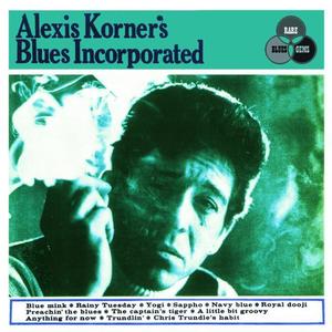 Alexis Korner's Blues Incorporated资料,Alexis Korner's Blues Incorporated最新歌曲,Alexis Korner's Blues IncorporatedMV视频,Alexis Korner's Blues Incorporated音乐专辑,Alexis Korner's Blues Incorporated好听的歌