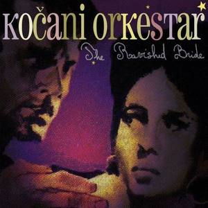 Kočani Orkestar资料,Kočani Orkestar最新歌曲,Kočani OrkestarMV视频,Kočani Orkestar音乐专辑,Kočani Orkestar好听的歌