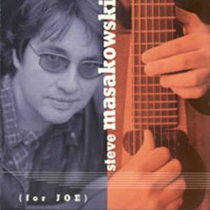 Steve Masakowski资料,Steve Masakowski最新歌曲,Steve MasakowskiMV视频,Steve Masakowski音乐专辑,Steve Masakowski好听的歌