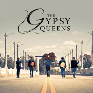 The Gypsy Queens资料,The Gypsy Queens最新歌曲,The Gypsy QueensMV视频,The Gypsy Queens音乐专辑,The Gypsy Queens好听的歌